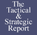 Tactical & Strategic Reports